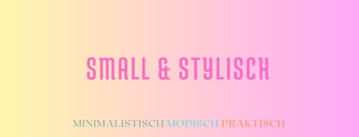 Small and stylisch